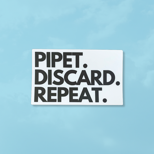 Vinyl Pipet. Discard. Repeat. Sticker